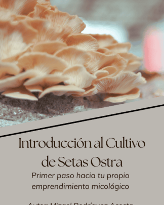 Ebook gratuito: Introducción al Cultivo de Setas Ostra
